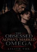 The Obsessed Alpha’s Marked Omega (Bratva Alphas #6)