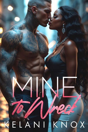 Mine to Wreck (Dark Obsessive Stalker Romance #9)
