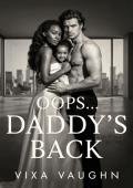Oops… Daddy’s Back