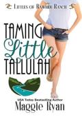 Taming Little Tallulah (Littles of Rawhide Ranch #31)