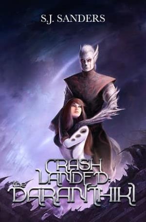 Crash Landed: The Daranthiki (Darvel Outcasts and Survivors #2)
