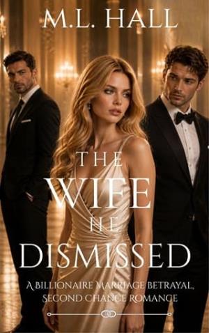 The Wife He Dismissed (Billionaire Grovel and Redemption #3)