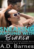 Sneaking Around with Bianca (Free to Cheat with your Kindle #17)