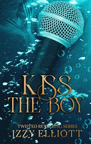 Kiss the Boy (Twisted Retellings #1)