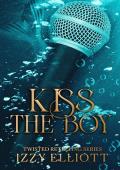 Kiss the Boy (Twisted Retellings #1)