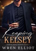 Keeping Kelsey (Harbor Point Daddies #3)