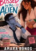 Bossed by the Alien (Knotted by The Monsters #2)