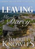 Leaving Mr Darcy (The Unwilling Vows of Elizabeth Bennet #1)