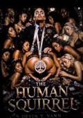 The Human Squirrel (A Novel of Temptation, Addiction, Love & Redemption)