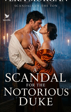 A Scandal for the Notorious Duke (Scandals of the Ton #3)