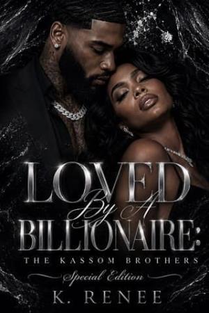 Loved By A Billionaire (The Kassom Brothers: Special Edition)