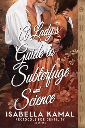 A Lady’s Guide to Subterfuge and Science (Protocols for Gentility #1)