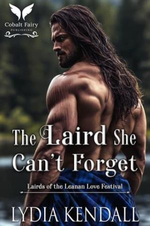 The Laird She Can’t Forget (Lairds of the Leanan Love Festival #3)