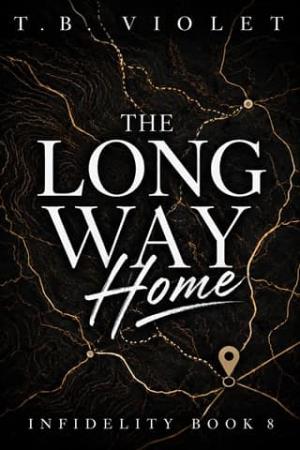 The Long Way Home (Infidelity #8)