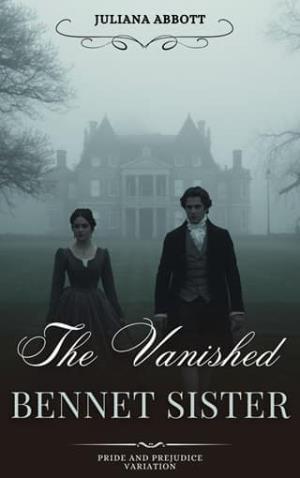 The Vanished Bennet Sister (Pride and Prejudice Variation)
