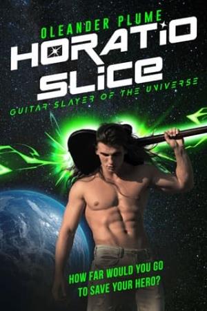Horatio Slice (Guitar Slayer of the Universe #1)