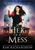 A Hex of a Mess (The Witches of Hollow Cove #25)