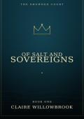 Of Salt and Sovereigns (Drowned Court #1)