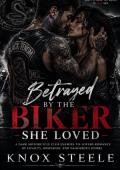 Betrayed by the Biker She Loved