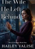 The Wife He Left Behind (Hers to Forgive #1)