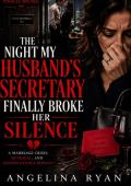 The Night My Husband's Secretary Finally Broke Her Silence (Marriage Secrets Collection #27)