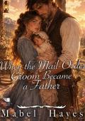 When the Mail-Order Groom Became a Father 