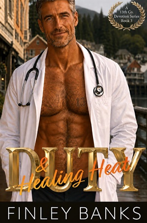 DUTY & Healing Heat (A 13th Co. Devotion Series #3)