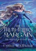The Truth-Teller’s Bargain (The Oracle’s Duet #1)