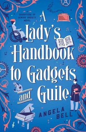 A Lady’s Handbook to Gadgets and Guile (Daughters of Genius Society #1)