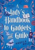A Lady’s Handbook to Gadgets and Guile (Daughters of Genius Society #1)