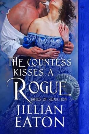 The Countess Kisses a Rogue (Ladies of Seduction #3)