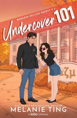 Undercover 101 (Monarch College Hockey #3)