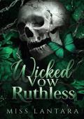 Wicked Vow and Ruthless