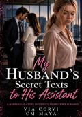 My Husband’s Secret Texts to His Assistant (Her Marriage in Crisis #90)