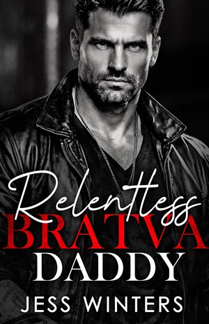 Relentless Bratva Daddy (Wicked Bratva Daddies #6)