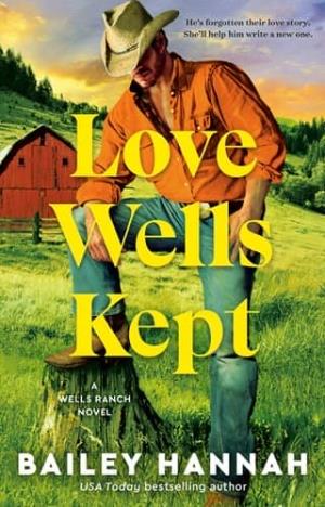 Love Wells Kept (Wells Ranch #5)
