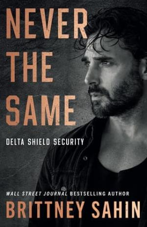 Never the Same (Delta Shield Security #3)