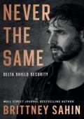 Never the Same (Delta Shield Security #3)