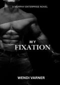 My Fixation (Murphy Enterprises #3)