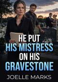 He Put His Mistress On His Gravestone (The Betrayal Upgrade #16)