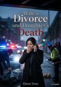 Wife’s Divorce and Daughter’s Death