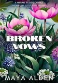 Broken Vows (The Maya Alden Romance Collection #1)