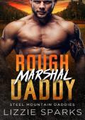 Rough Marshal Daddy (Steel Mountain Daddies #1)