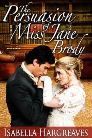 The Persuasion of Miss Jane Brody (The Brody Family #1)