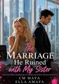 The Marriage He Ruined with My Sister (Her Marriage in Crisis #92)