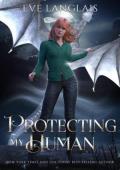 Protecting my Human (The Dragocracy Chronicles #5)