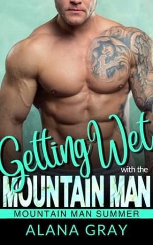 Getting Wet with the Mountain Man (Mountain Man Summer 2026 #16)