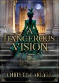 A Dangerous Vision (Electra Poole Mysteries #3)