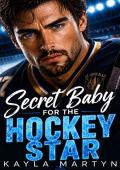 Secret Baby for the Hockey Star
