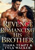 Revenge Romancing His Brother